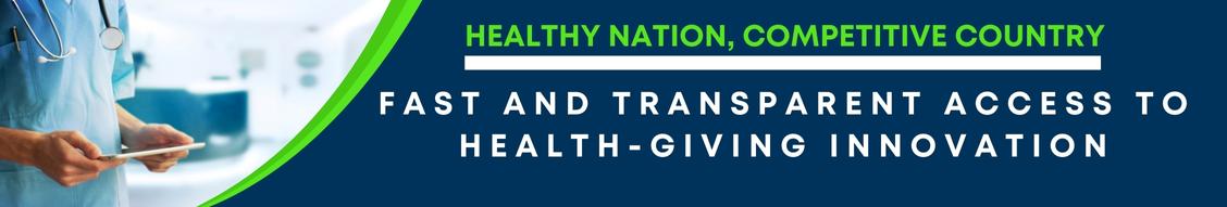 Fast and Transparent Access to Health-giving Innovation