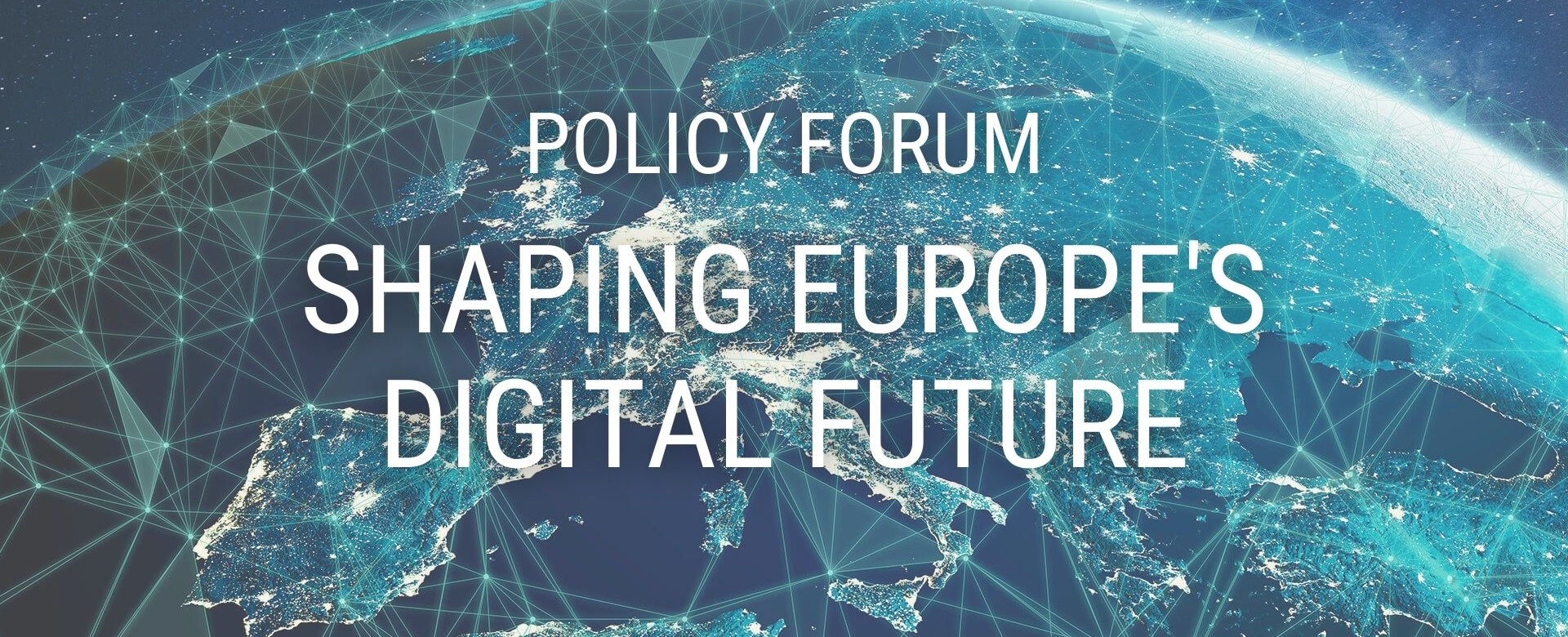 Shaping Europe's Digital Future - Policy Forum